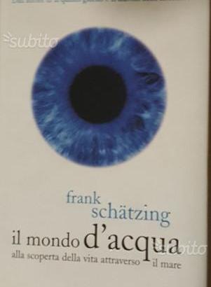 Frank Schatzing - Il mondo d'acqua