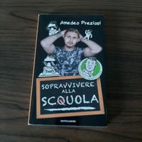 Sopravvivere alla sc(q)uola di Amedeo Preziosi