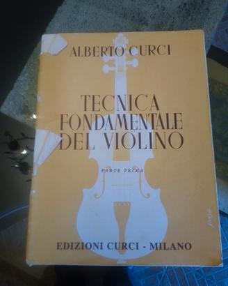Tecnica fondamentale del violino. A Curci 