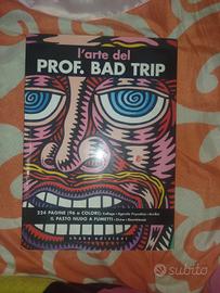 L'arte del prof Bad Trip - Shake Edizioni