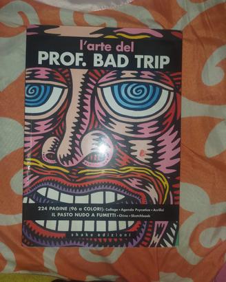 L'arte del prof Bad Trip - Shake Edizioni