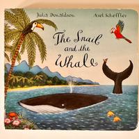 The snail and the whale, Julia Donaldson