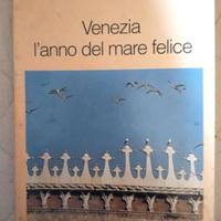 Venezia - L'anno del mare felice – di Barbaro Paol