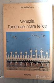 Venezia - L'anno del mare felice – di Barbaro Paol