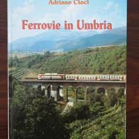 libro FERROVIE IN UMBRIA CIOCI