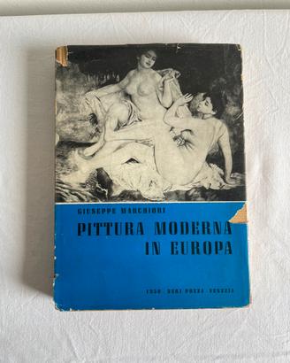 Pittura moderna in Europa - Marchiori (Neri Pozza)