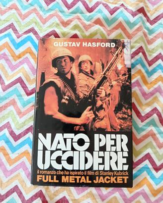 Nato per Uccidere - Gustav Hasford