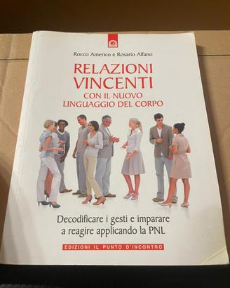 Libro Relazioni vincenti linguaggio del corpo PNL