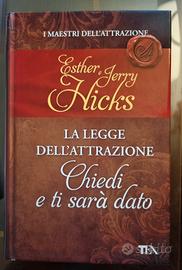 La legge dell'attrazione. Chiedi e ti sarà dato.