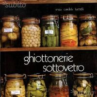 Enza Candela Bettelli - Ghiottonerie sottovetro