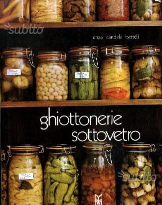 Enza Candela Bettelli - Ghiottonerie sottovetro