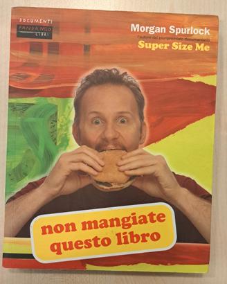 Non mangiate questo libro - Morgan Spurlock