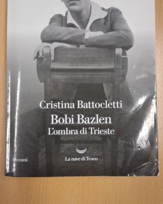 Bobi Bazlen - L'ombra di Trieste - C. Battocletti