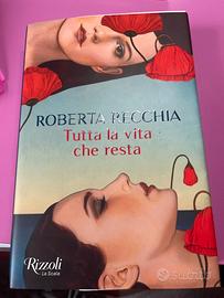 Libro Roberta Recchia “ Tutta la vita che resta “