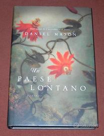 Un paese lontano - D. Mason - 2007 - 1a edizione