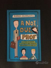 A noi due, prof di Bianca Chiabrando