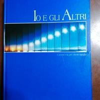 Io e gli altri.Conoscersi x vivere meglio.La psich