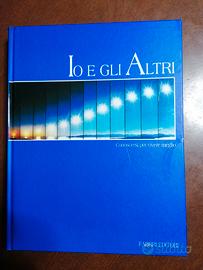 Io e gli altri.Conoscersi x vivere meglio.La psich