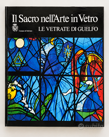 Il Sacro nell’Arte in Vetro – Le vetrate di Guelfo