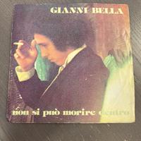 Vinile 45 Gianni Bella Non si puo’ morire dentro