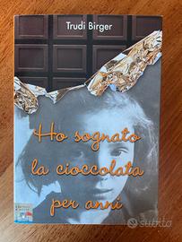 Ho sognato la cioccolata per anni
