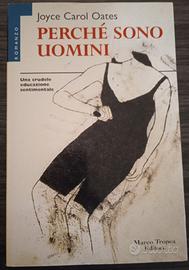 Perché sono uomini - Joyce Carol Oates - 1998