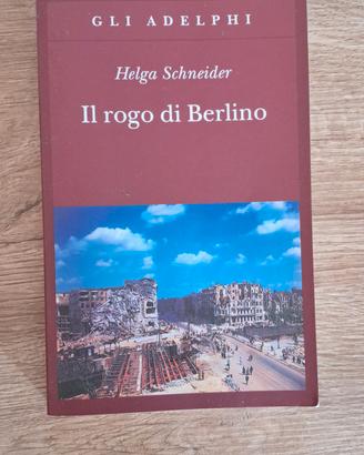 Il Rogo di Berlino_ Helga Schneider | Gli Adelphi 