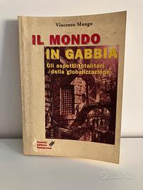 Il mondo in gabbia – Vincenzo Mungo – Prima ed.
