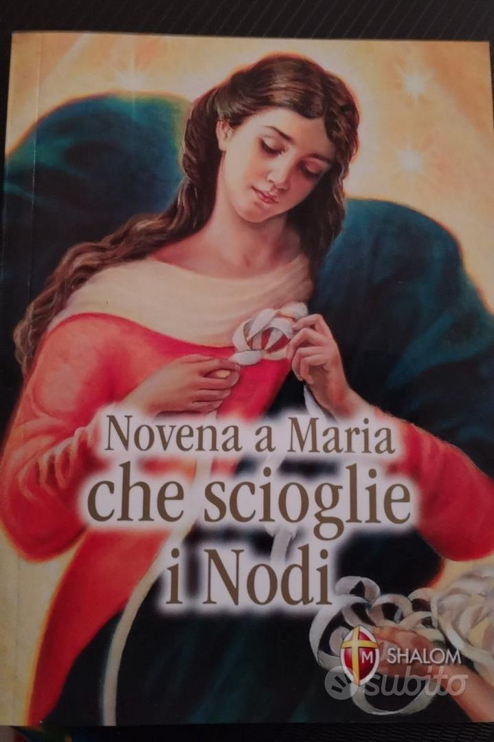 Novena A Maria Che Scioglie I Nodi 9 Giorno Novena A Maria Che Scioglie I Nodi. - Libri e Riviste In vendita a Varese