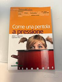 Libro Come una pentola a pressione