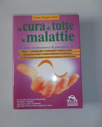 La cura di tutte le malattie - Hulda Regehr Clark