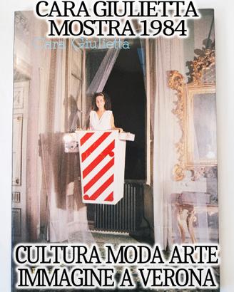 "Cara Giulietta" 1984 Libro Catalogo Mostra Verona