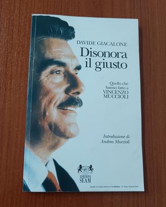 Disonora il giusto - Davide Giacalone. 