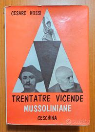 Trentatre Vicende Mussoliniane - C. Rossi. 1958