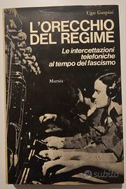 L'orecchio del regime. Intercettazioni e Fascismo