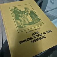 Altriproverbi e modi di dire parmigiani A.Capacchi