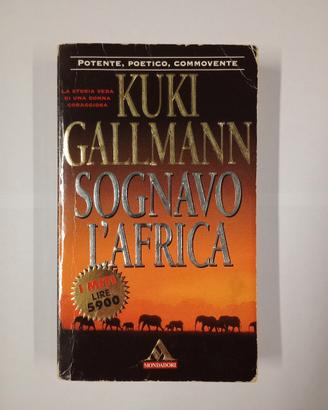 Kuki Gallmann Sognavo l'africa 