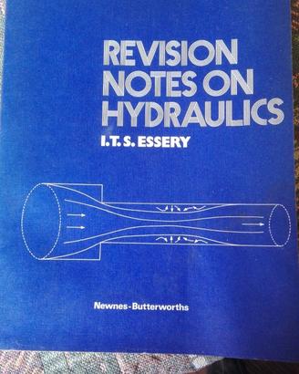 Revision notes on Hydraulics I.T.S Essery