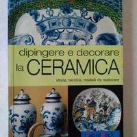 dipingere e decorare la ceramica di ileana benati