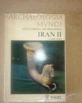 Iran II - serie archaeologia mundi volume secondo