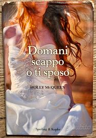 Libro "Domani scappo o ti sposo" di Holly McQueen