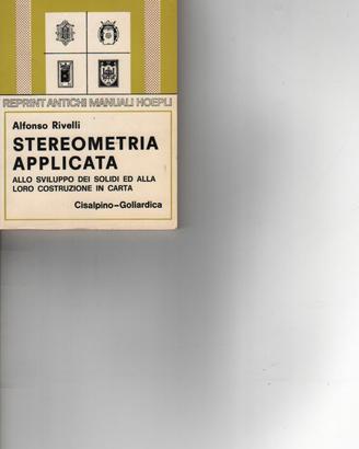 Rivelli STEREOMETRIA APPLICATA Reprint Hoepli
