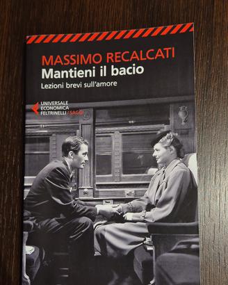 Mantieni il bacio - Lezioni brevi sull'amore 