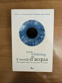 Libro in italiano mondo d'acqua di Frank Schatzing
