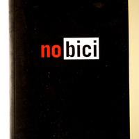Libro "NO BICI" di Alberto Fiorillo. Ediciclo 2012