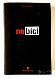 Libro "NO BICI" di Alberto Fiorillo. Ediciclo 2012