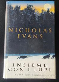 Insieme con i Lupi - Nicholas Evans | Rizzoli 1998