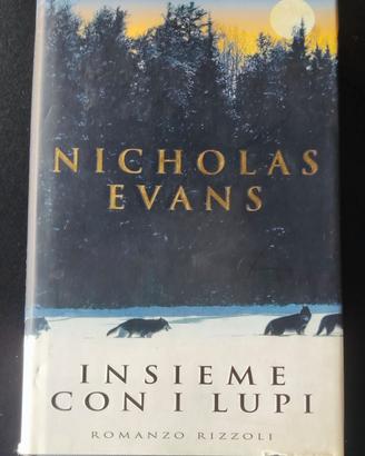 Insieme con i Lupi - Nicholas Evans | Rizzoli 1998
