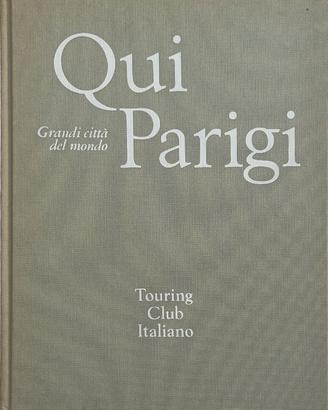Qui Parigi -Touring club Italiano