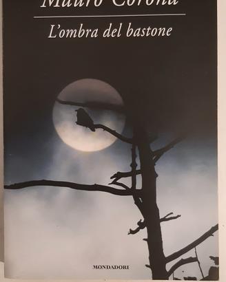 l'ombra del bastone (Mauro Corona) 